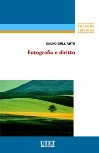 Avv. Prof. Salvo Dell'Arte - Fotografia e diritto (seconda edizione)